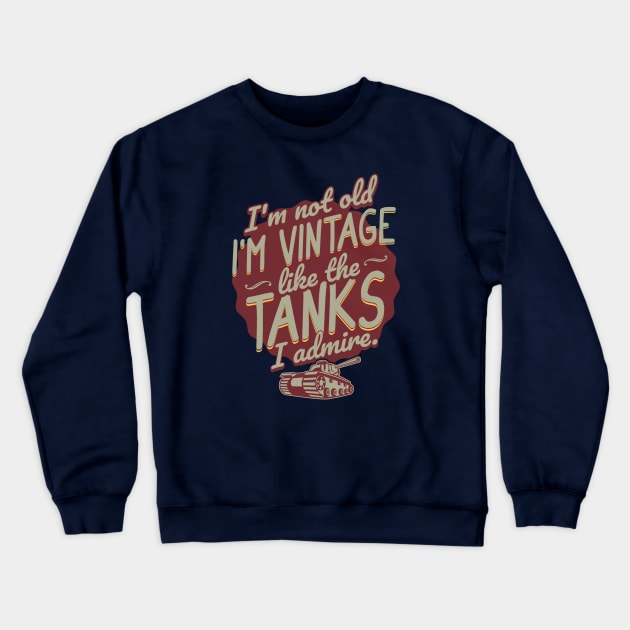 The Tanks I Admire Crewneck Sweatshirt by Distant War